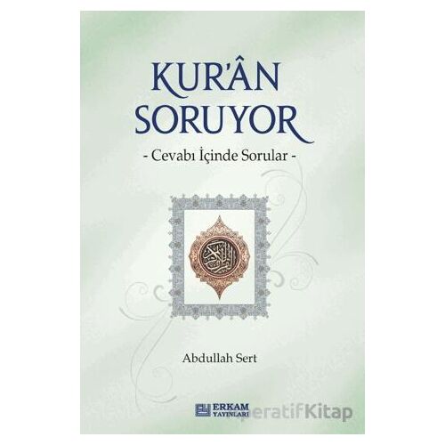 Kuran Soruyor - Abdullah Sert - Erkam Yayınları