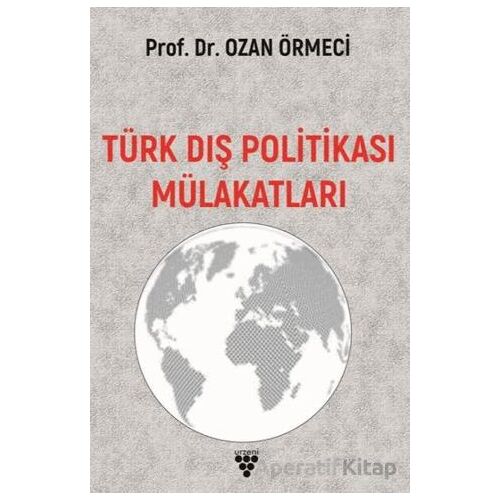 Türk Dış Politikası Mülakatları - Ozan Örmeci - Urzeni Yayıncılık