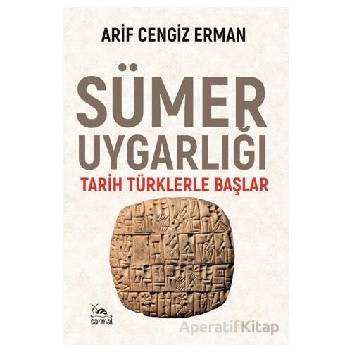 Sümer Uygarlığı - Arif Cengiz Erman - Sarmal Kitabevi
