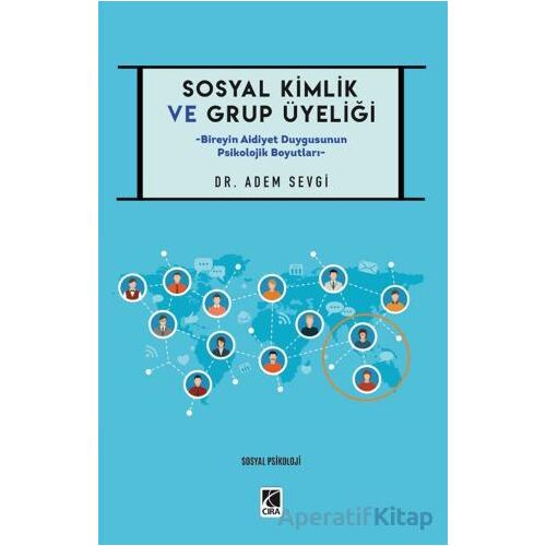 Sosyal Kimlik ve Grup Üyeliği - Adem Sevgi - Çıra Yayınları