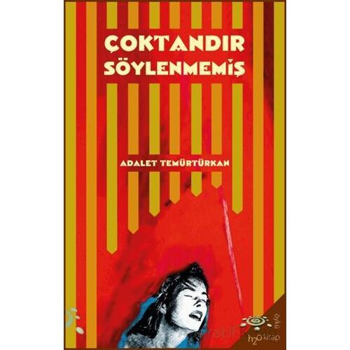 Çoktandır Söylenmemiş - Adalet Temürtürkan - h2o Kitap