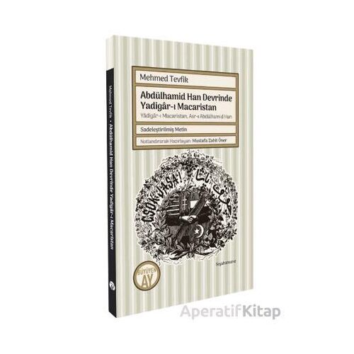 Abdülhamid Han Devrinde Yadigar-ı Macaristan Yadigar-ı Macaristan, Asr-ı Abdülhamid Han