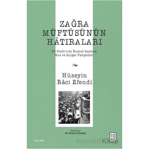 Zağra Müftüsünün Hâtıraları - Hüseyin Raci Efendi - Ketebe Yayınları