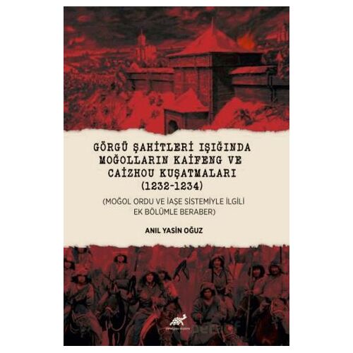 Görgü Şahitleri Işığında Moğolların Kaifeng ve Caizhou Kuşatmaları