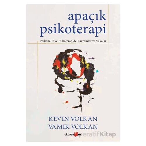 Apaçık Psikoterapi - Vamık Volkan - Okuyan Us Yayınları