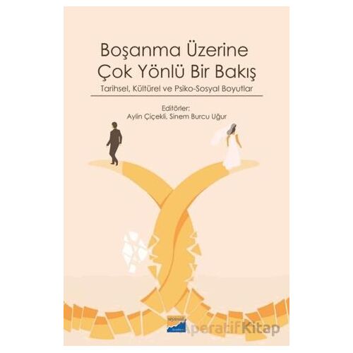 Boşanma Üzerine Çok Yönlü Bir Bakış - Tarihsel Kültürel ve Psiko-Sosyal Boyutlar