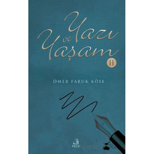 Yazı ve Yas¸am-2 - Ömer Faruk Köse - Fecr Yayınları