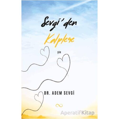 Sevgi’den Kalplere - Adem Sevgi - Bengisu Yayınları