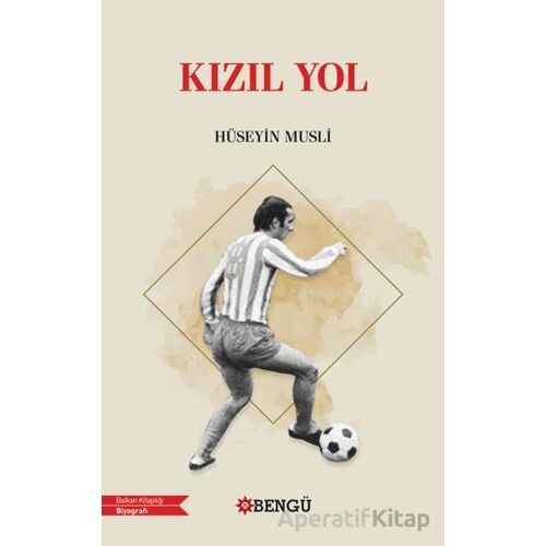 Kızıl Yol - Hüseyin Musli - Bengü Yayınları