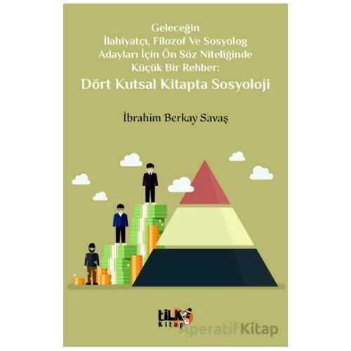 Geleceğin İlahiyatçı, Filozof ve Sosyolog Adayları İçin Ön Söz Niteliğinde Küçük Bir Rehber: Dört Ku