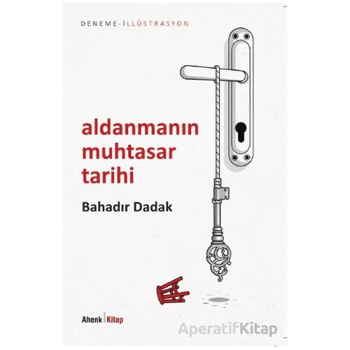 Aldanmanın Muhtasar Tarihi - Bahadır Dadak - Ahenk Kitap