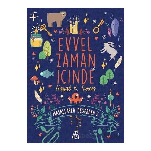 Evvel Zaman İçinde - Masallarla Değerler 2 - Hayal K. Tuncer - Final Kültür Sanat Yayınları