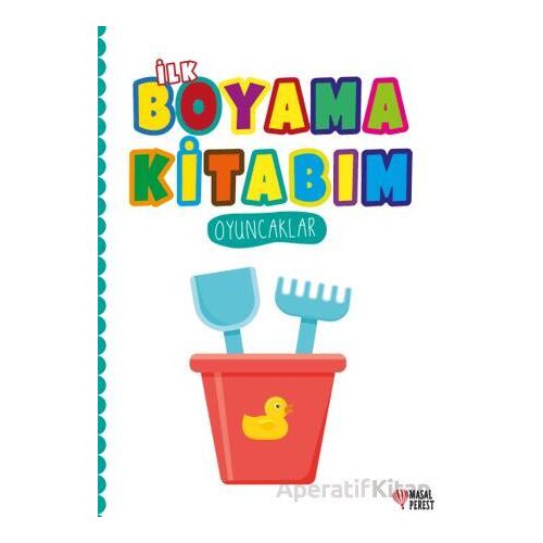 İlk Boyama Kitabım Oyuncaklar - Kolektif - Masalperest