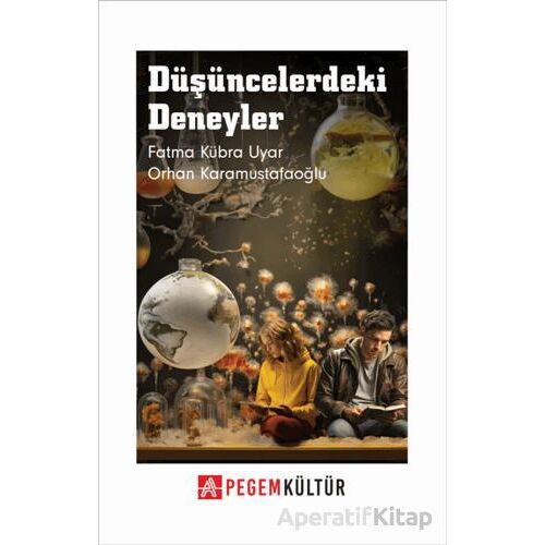 Düşüncelerdeki Deneyler - Fatma Kübra Uyar - Pegem Akademi Yayıncılık