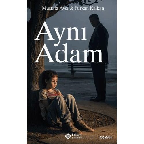 Aynı Adam - Mustafa Avcı - İtisam Yayınları