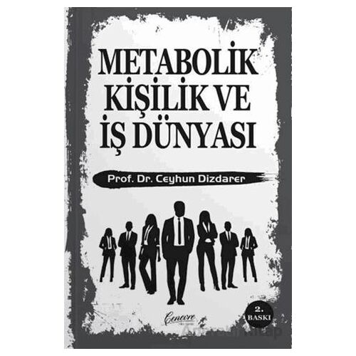 Metabolik Kişilik ve İş Dünyası - Ceyhun Dizdarer - Cenevre Fikir Sanat
