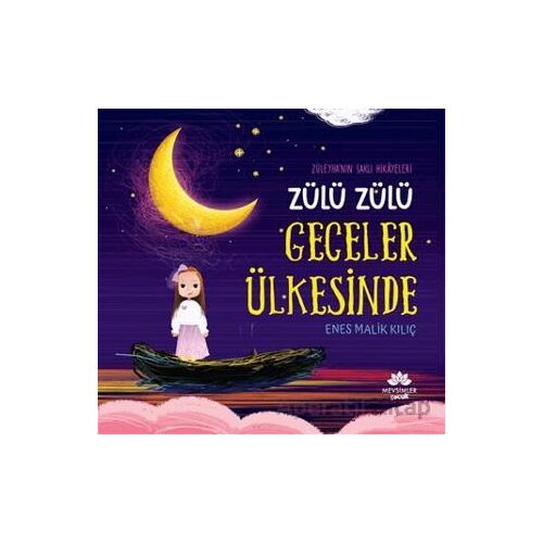 Zülü Zülü Geceler Ülkesinde - Züleyha’nın Saklı Hikayeleri - Enes Malik Kılıç - Mevsimler Kitap