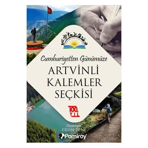 Cumhuriyetten Günümüze Artvinli Kalemler Seçkisi - Ersin Yeni - Pamiray Yayınları