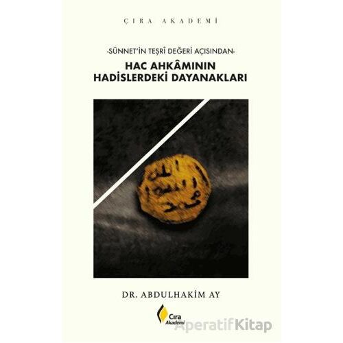 Hac Ahkamının Hadislerdeki Dayanakları - Abdulhakim Ay - Çıra Yayınları