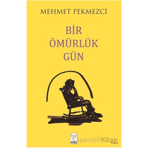Bir Ömürlük Gün - Mehmet Pekmezci - Feniks Yayınları