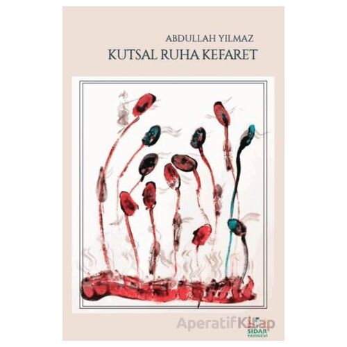 Kutsal Ruha Kefaret - Abdullah Yılmaz - Sidar Yayınları