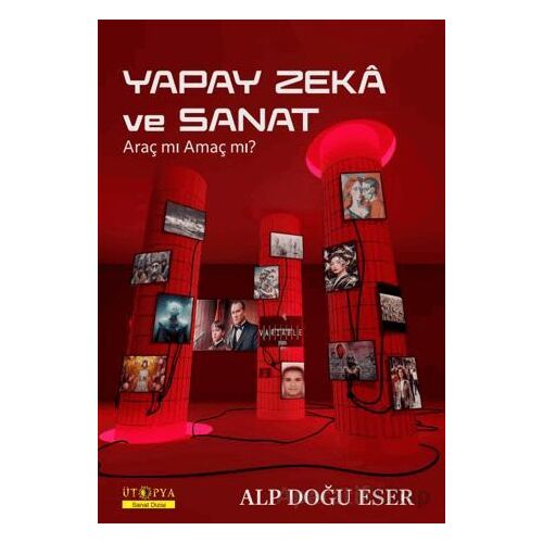 Yapay Zeka ve Sanat - Alp Doğu Eser - Ütopya Yayınevi