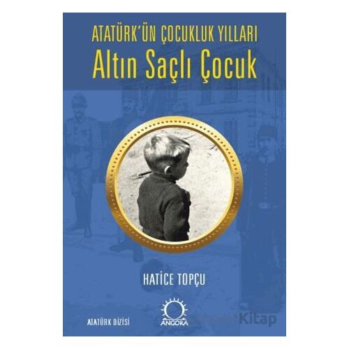 Altın Saçlı Çocuk - Hatice Topçu - Angora Kitapları