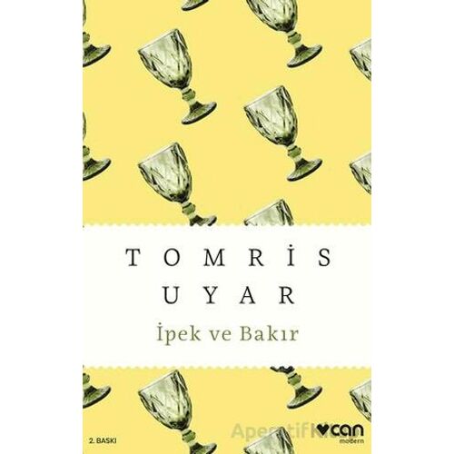 İpek ve Bakır - Tomris Uyar - Can Yayınları