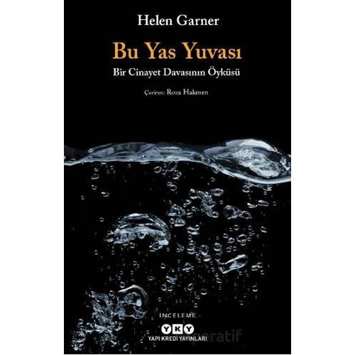 Bu Yas Yuvası - Helen Garner - Yapı Kredi Yayınları