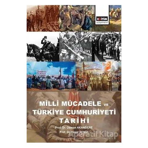 Milli Mücadele ve Türkiye Cumhuriyeti Tarihi - Osman Akandere - Eğitim Yayınevi - Ders Kitapları