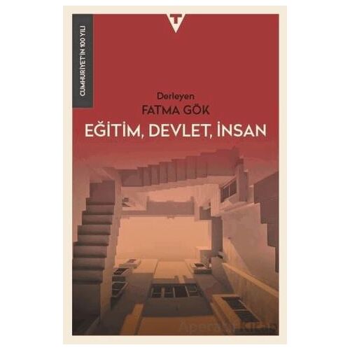Eğitim, Devlet, İnsan - Cumhuriyetin 100 Yılı - Kolektif - Tarih Vakfı Yurt Yayınları