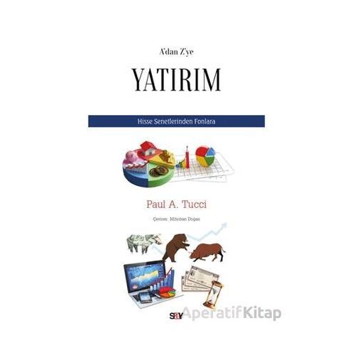 A’dan Z’ye Yatırım - Paul A. Tucci - Say Yayınları