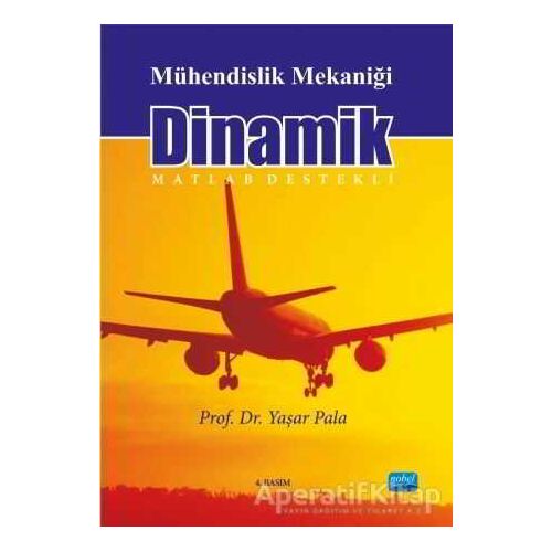 Mühendislik Mekaniği Dinamik - Yaşar Pala - Nobel Akademik Yayıncılık