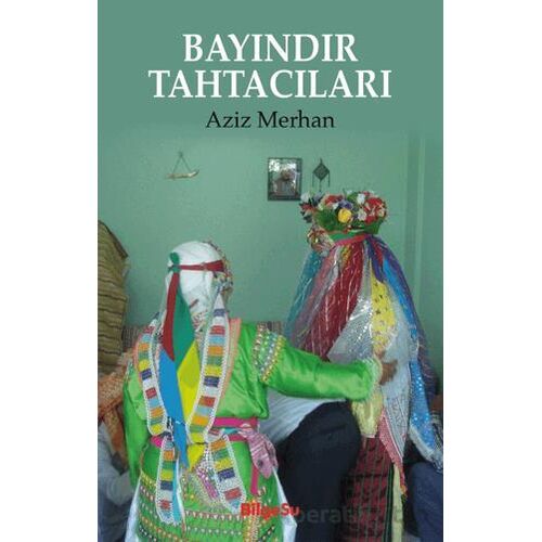 Bayındır Tahtacıları - Aziz Merhan - BilgeSu Yayıncılık