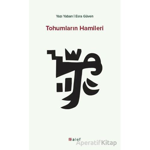Tohumların Hamileri - Yazı Yaban - Alef Yayınevi