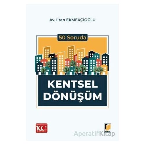 50 Soruda Kentsel Dönüşüm - İltan Ekmekçioğlu - Adalet Yayınevi