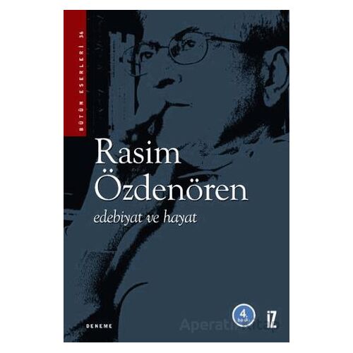 Edebiyat ve Hayat - Rasim Özdenören - İz Yayıncılık