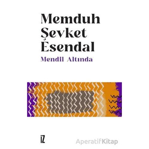 Mendil Altında - Memduh Şevket Esendal - İz Yayıncılık