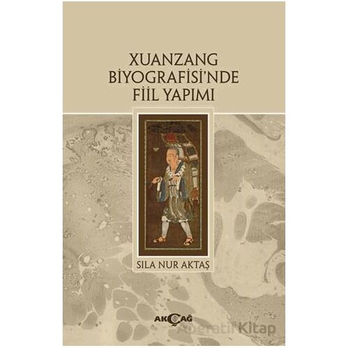 Xuanzang Biyografisinde Fiil Yapımı - Kolektif - Akçağ Yayınları