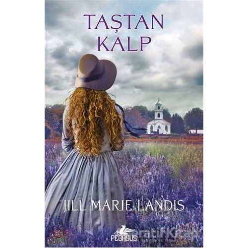 Taştan Kalp - Jill Marie Landis - Pegasus Yayınları