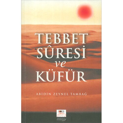 Tebbet Süresi ve Küfür - Abidin Zeynel Tambağ - Değer Dünya İletişim Basım