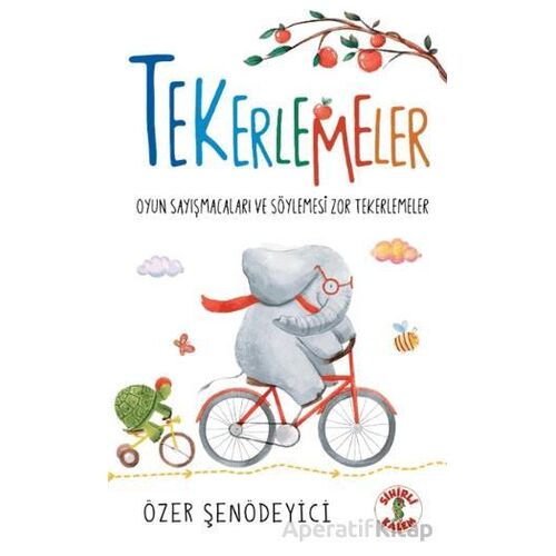 Tekerlemeler – Oyun Sayışmacaları ve Söylemesi Zor Tekerlemeler - Özer Şenödeyici - Sihirli Kalem