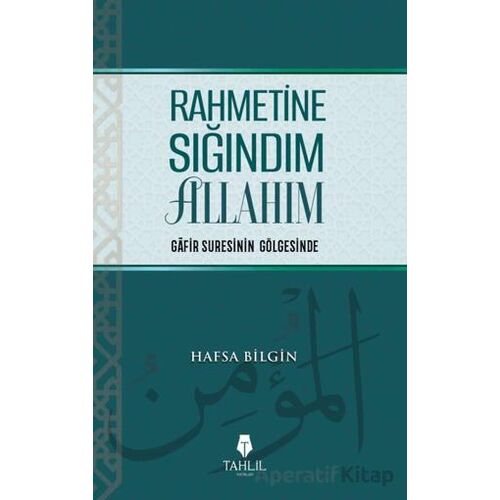 Rahmetine Sığındım Allahım - Hafsa Bilgin - Tahlil Yayınları