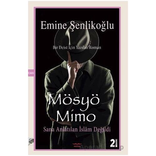 Mösyö Mimo Sana anlatılan İslam değildi - Emine Şenlikoğlu - Mektup Yayınları