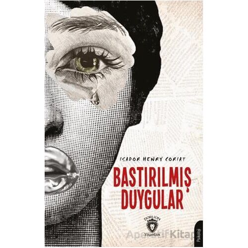 Bastırılmış Duygular - Isador Henry Coriat - Dorlion Yayınları