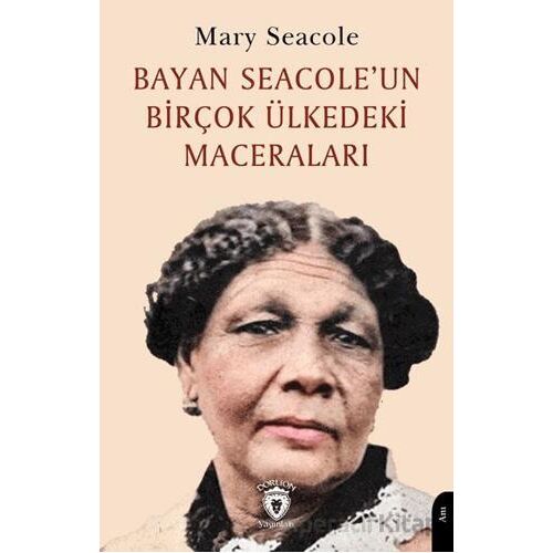 Bayan Seacole’un Birçok Ülkedeki Maceraları - Mary Seacole - Dorlion Yayınları