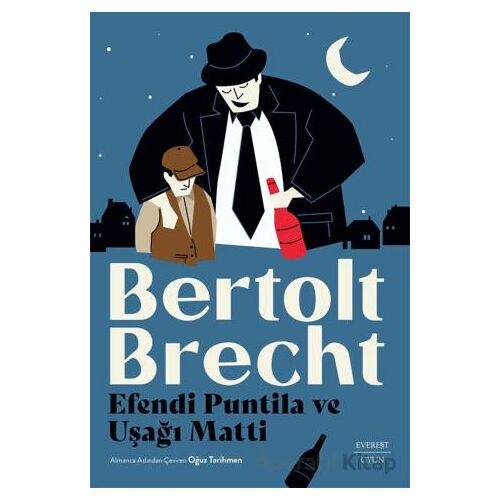 Efendi Puntila ve Uşağı Matti - Bertolt Brecht - Everest Yayınları