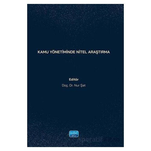 Kamu Yönetiminde Nitel Araştırma - Kolektif - Nobel Akademik Yayıncılık