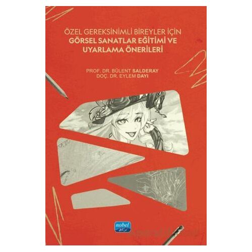 Özel Gereksinimli Bireyler İçin Görsel Sanatlar Eğitimi ve Uyarlama Önerileri