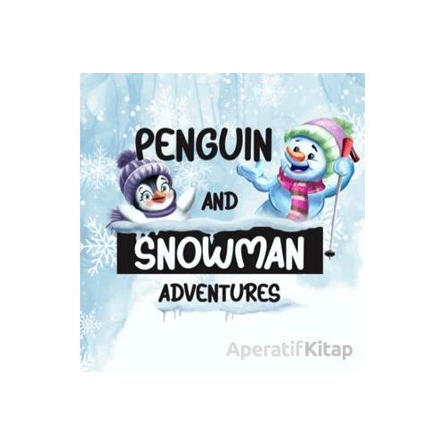 Penguin And Snowman Adventures - Birgül Bulut - İkinci Adam Yayınları